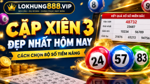 Cặp xiên 3 đẹp nhất hôm nay