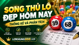 Song thủ lô đẹp hôm nay miễn phí